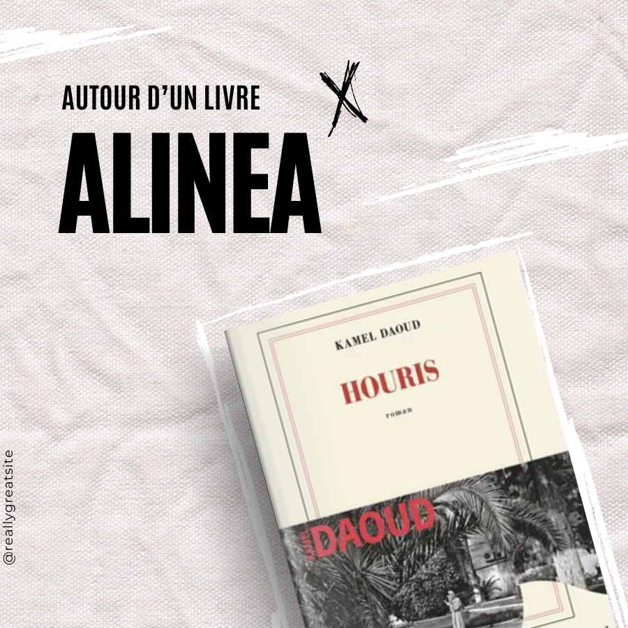 Alinea autour d'un livre Houris de Kamel Daoud