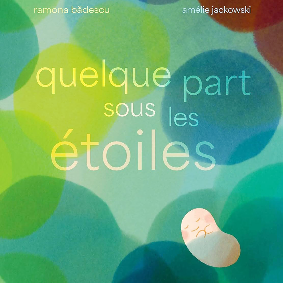 Quelque part sous les étoiles de Ramona Badescu et Amélie Jackowski