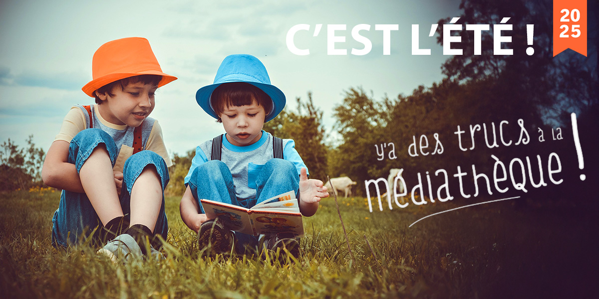 C'est l'été, y'a des trucs à la médiathèque !