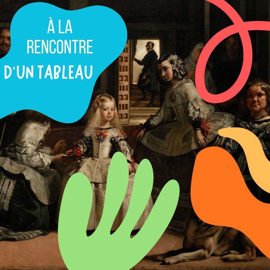 À LA RENCONTRE D'UN TABLEAU Les Ménines de Diego Velasquez