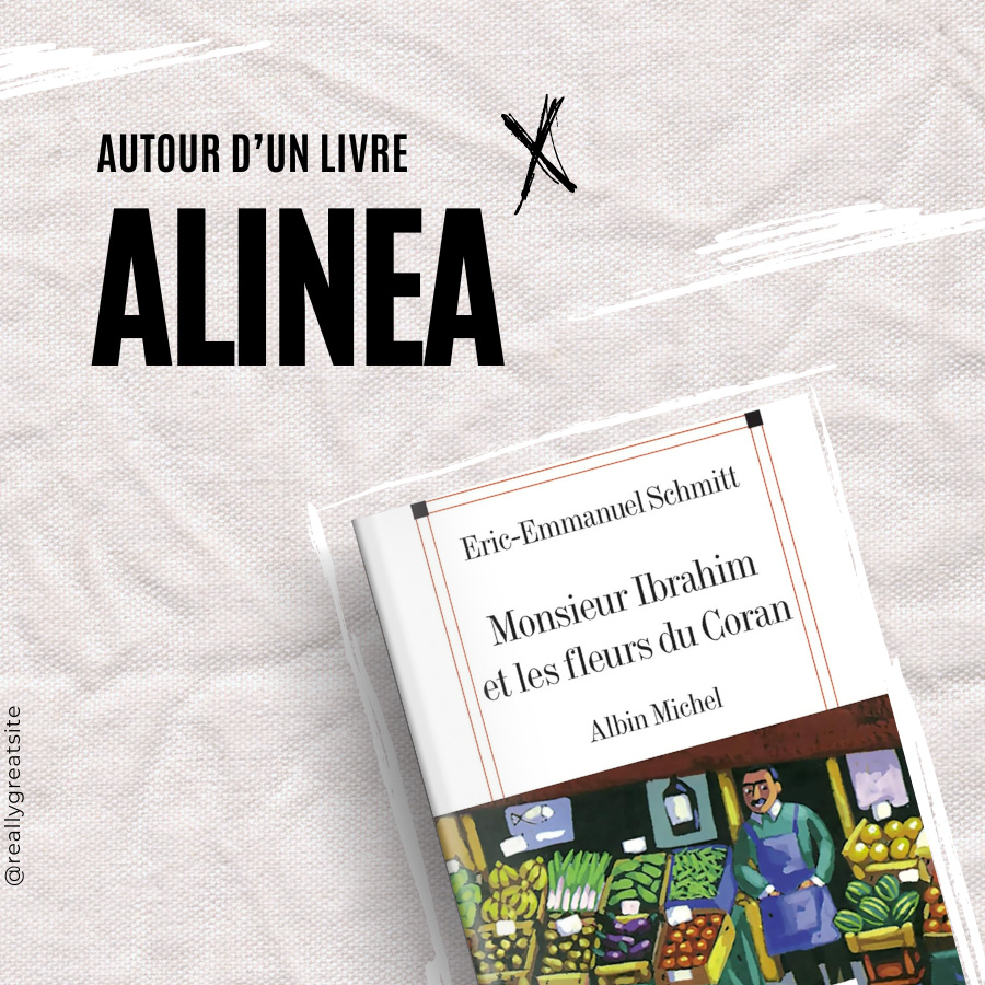 Alinéa autour du livre Monsieur Ibrahim et les fleurs du Coran