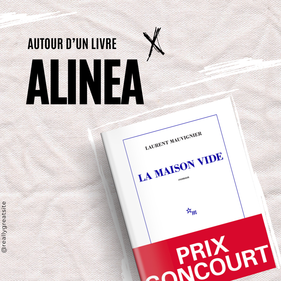 Alinéa autour du livre La Maison vide de Laurent Mauvignier