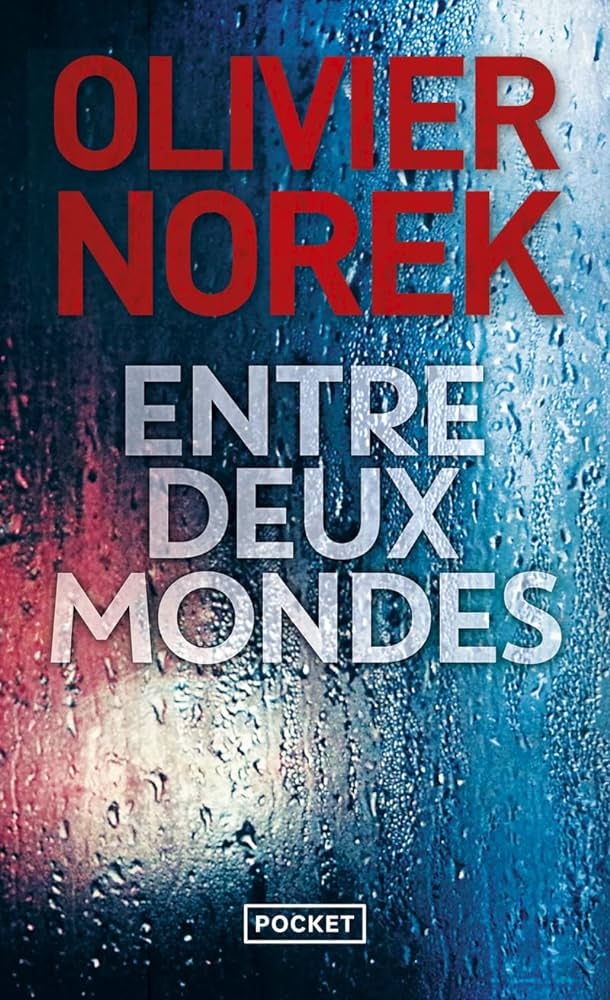 couverture d'Entre deux mondes d'Olivier Norek