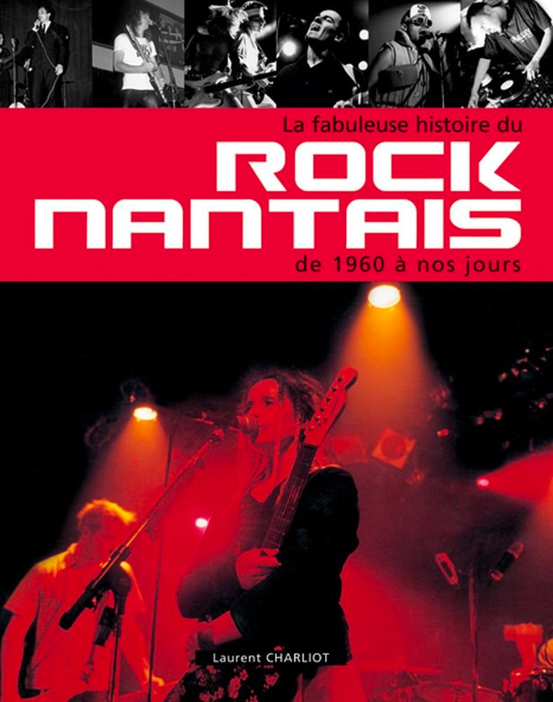 La fabuleuse histoire du rock Laurent Charliot
