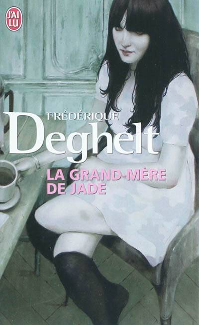 La Grand-mère de Jade Frédérique Deghelt